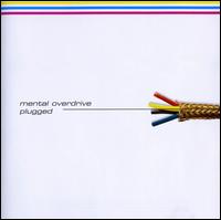 Plugged von Mental Overdrive