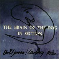 Brain of the Dog in Section von Peter Brötzmann