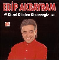 Güzel Günler Görecegiz von Edip Akbayram