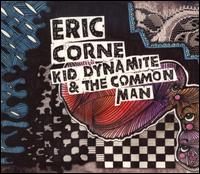 Kid Dynamite and the Common Man von Eric Corne