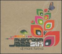 Mushroom Jazz, Vol. 6 von Mark Farina