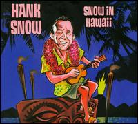 Snow in Hawaii [Compilation] von Hank Snow