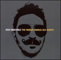 World Famous Sex Buffet von Josh Martinez