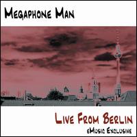 Live from Berlin von Megaphone Man