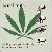 For Drug Crazed Grindfreaks Only! Live at Noctum Studios von Brutal Truth