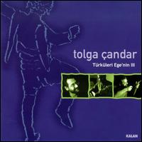 Türküleri Egenin, Vol. 3 von Tolga Çandar
