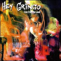 Live from the Vault von Hey Gringo