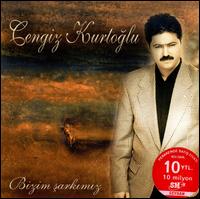 Bizim Sarkimiz von Cengiz Kurtoglu