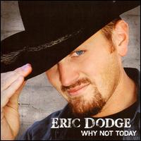 Why Not Today von Eric Dodge