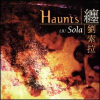 Haunts von Liu Sola