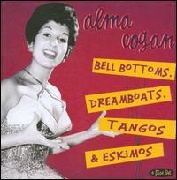 Bell Bottoms, Dreamboats, Tangos and Eskimos von Alma Cogan