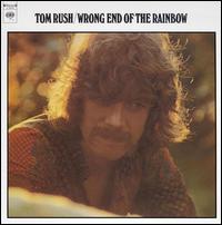 Wrong End of the Rainbow von Tom Rush