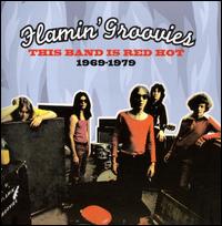 This Band Is Red Hot 1969-1979 von The Flamin' Groovies