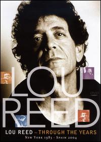 Through the Years: New York 1983 - Spain 2004 [DVD] von Lou Reed