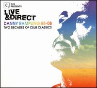 Live and Direct: Danny Rampling 88-08, Two Decades of Club Classics von Danny Rampling