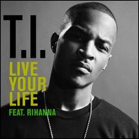 Live Your Life von T.I.