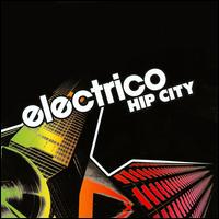 Hip City von Electrico