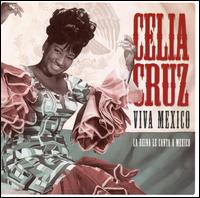 Viva Mexico: La Reina de la Canta a Mexico von Celia Cruz