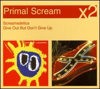 Screamadelica/Give Out But Don't Give Up von Primal Scream