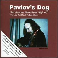 Has Anyone Here Seen Siegfried? von Pavlov's Dog
