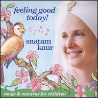 Feeling Good Today! von Snatam Kaur