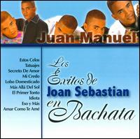 Exitos de Joan Sebastian en Bachata von Juan Manuel