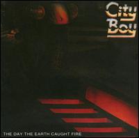 Day the Earth Caught Fire von City Boy