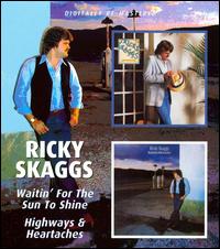 Waitin' for the Sun to Shine/Highways & Heartaches von Ricky Skaggs