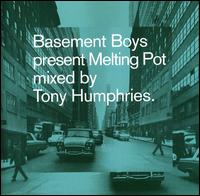 Basement Boys Present: Melting Pot von Tony Humphries