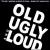 Old Ugly and Loud von Wolverton Brothers