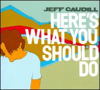 Here's What You Should Do von Jeff Caudill