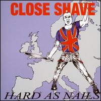 Hard as Nails von Close Shave