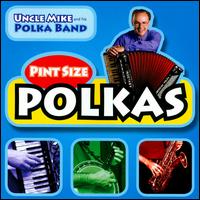 Pint Size Polkas von Uncle Mike & His Polka Band