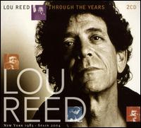 Through the Years: New York 1983 - Spain 2004 von Lou Reed