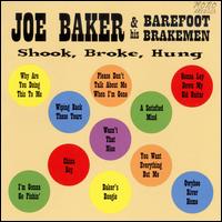 Shook, Broke, Hung von Joe Baker