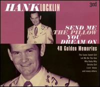 Send Me te Pillow You Dream On: 48 Golden Memories von Hank Locklin