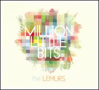 Million Little Bits von Lemurs