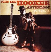Anthology: 50 Years von John Lee Hooker