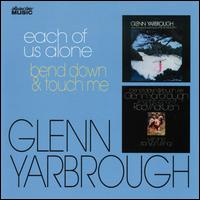 Bend Down and Touch Me/Each of Us Alone von Glenn Yarbrough