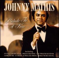 Prelude to a Kiss von Johnny Mathis
