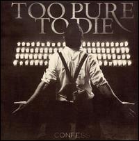 Confess von Too Pure to Die