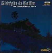 Midnight at Malibu: The Essential Victor Harris von Victor Harris