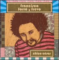Francisco Forro y Frevo von Chico César