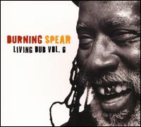 Living Dub, Vol. 6 von Burning Spear