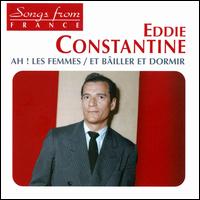 Ah Les Femmes/Et Bailler et Dormir von Eddie Constantine