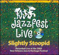 Live at Jazzfest 2005 von Slightly Stoopid