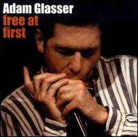 Free at First von Adam Glasser