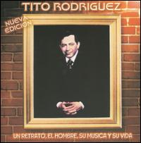 Retrato, El Hombre, Su Musica y Su Vida von Tito Rodriguez