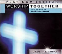 Worship Together Platinum Edition: I Could Sing Of Your Love Forever [3 CD] von Various Artists