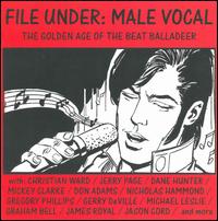 File Under: Male Vocal - The Golden Age of the Beat Balladeer von Various Artists